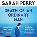 Death of an Ordinary Man By Sarah Perry