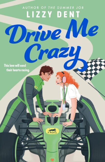 Drive Me Crazy By Lizzy Dent