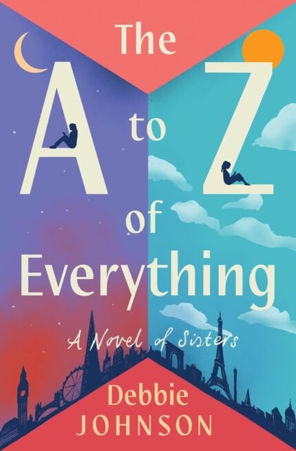 The A to Z of Everything By Debbie Johnson
