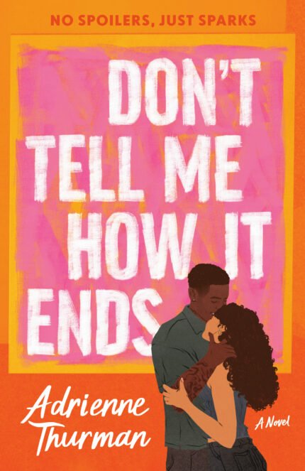 Don't Tell Me How It Ends  By Adrienne Thurman