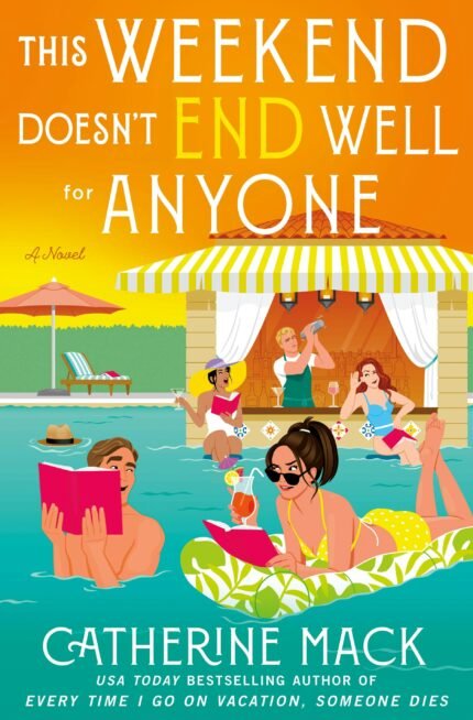 This Weekend Doesn't End Well for Anyone By Catherine Mack
