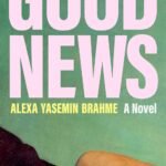 Good News  By Alexa Yasemin Brahme