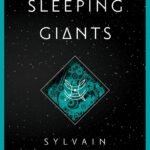 Sleeping Giants By Sylvain Neuvel