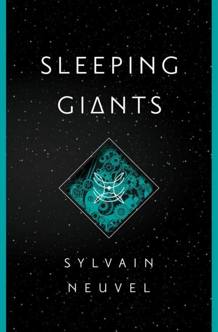 Sleeping Giants By Sylvain Neuvel