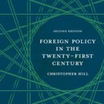 Foreign Policy in the Twenty-First Century By Christopher Hill