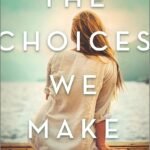The Choices We Make By Karma Brown
