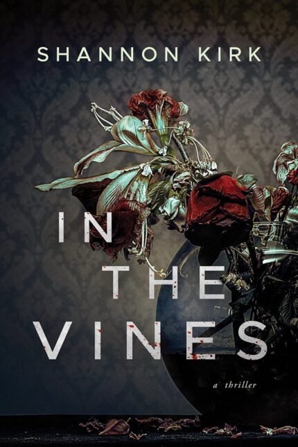 In the Vines By Shannon Kirk