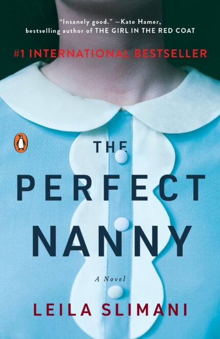 The Perfect Nanny  By Leïla Slimani