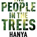 The People in the Trees  Hanya Yanagihara