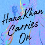 Hana Khan Carries On By Uzma Jalaluddin