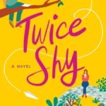 Twice Shy  By Sarah Hogle