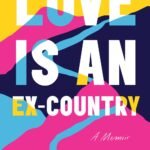 Love Is an Ex-Country By Randa Jarrar