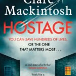 Hostage  By Clare Mackintosh