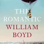 The Romantic  By William Boyd