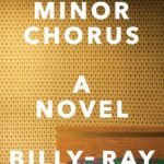 A Minor Chorus By Billy-Ray Belcourt