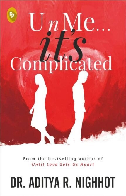 U n Me . . . it’s Complicated By AdityaNighhot
