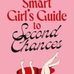 A Smart Girl's Guide to Second Chances By Steph Vizard