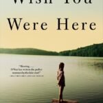 Wish You Were Here By Stewart O'Nan