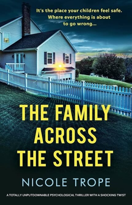 The Family Across the Street By Nicole Trope