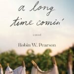 A Long Time Comin'  By Robin W. Pearson
