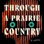 Passing Through a Prairie Country By Dennis E. Staples