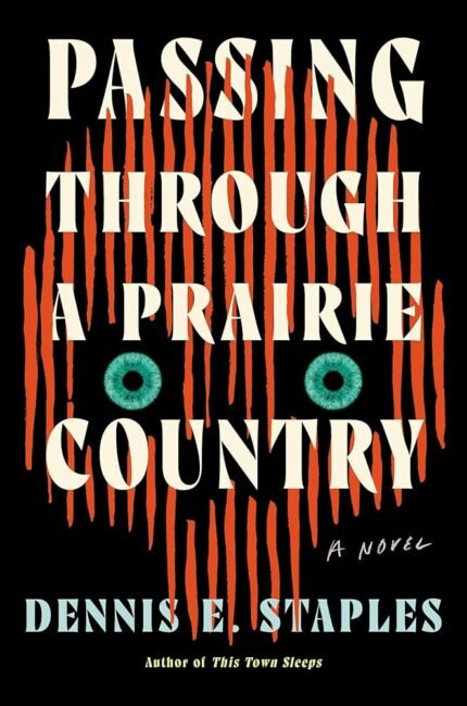 Passing Through a Prairie Country By Dennis E. Staples