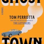 Ghost Town By Tom Perrotta