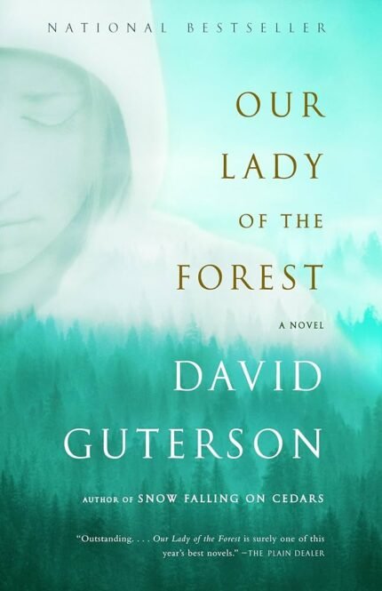 Our Lady of the Forest By David Guterson