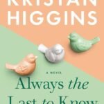 Always the Last to Know By Kristan Higgins