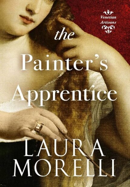 The Painter's Apprentice By Laura Morelli