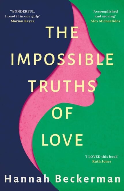 The Impossible Truths of Love By Hannah Beckerman