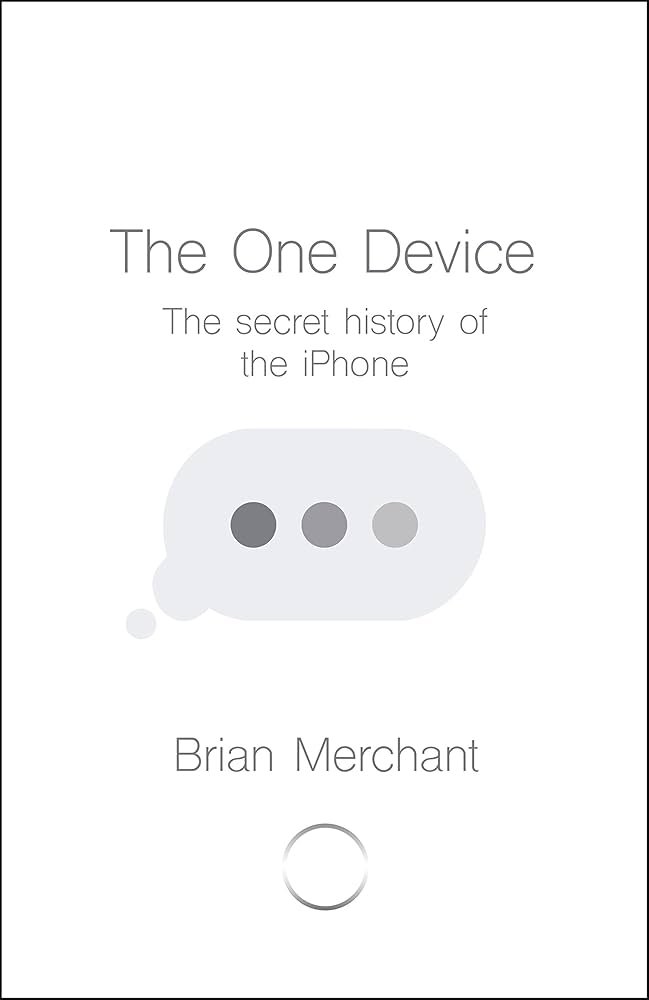 71nnHCVLqTL._UF1000,1000_QL80_ The One Device: The Secret History of the iPhone By Brian Merchant - Image 1