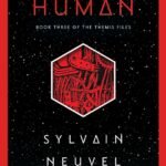 Only Human By Sylvain Neuvel