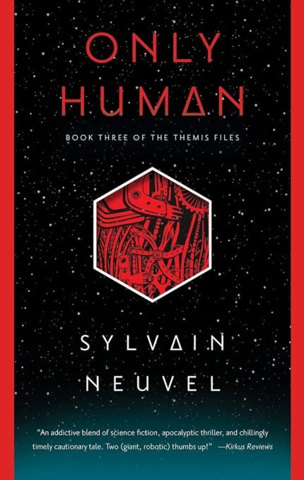 Only Human By Sylvain Neuvel