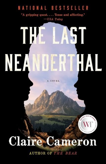 The Last Neanderthal By Claire Cameron