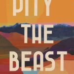 Pity the Beast By Robin McLean