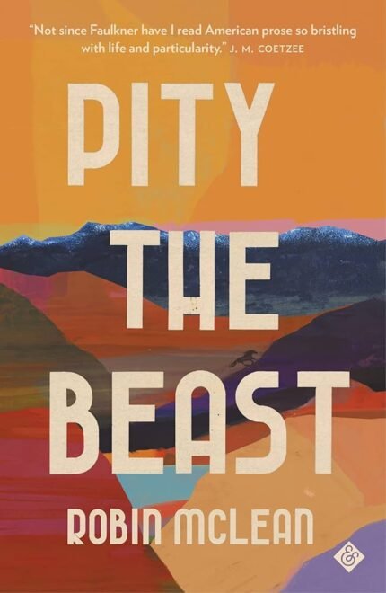 Pity the Beast By Robin McLean