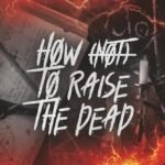 How (Not) To Raise The Dead By Rachael Chadwick