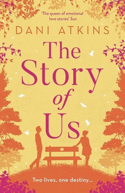 The Story of Us By Dani Atkins