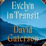 Evelyn in Transit  By David Guterson