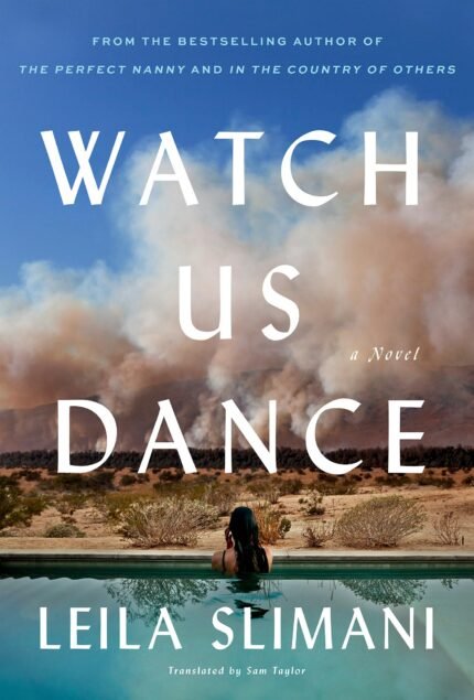 Watch Us Dance By Leïla Slimani