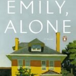Emily, Alone By Stewart O'Nan