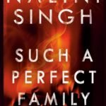 Such a Perfect Family  By Nalini Singh