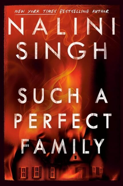 Such a Perfect Family  By Nalini Singh