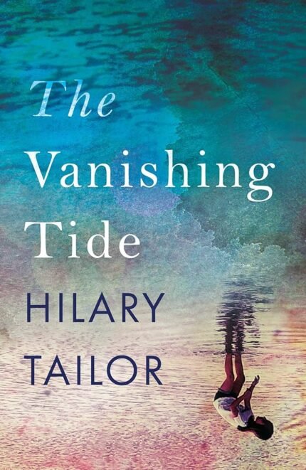 The Vanishing Tide By Hilary Tailor
