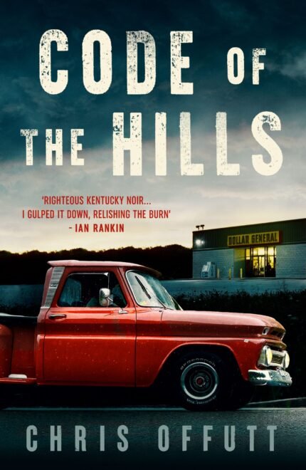 Code of the Hills  By Chris Offutt