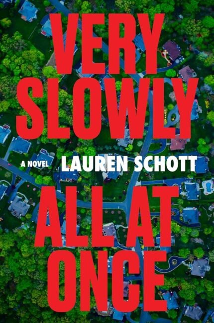 Very Slowly All at Once  By Lauren Schott