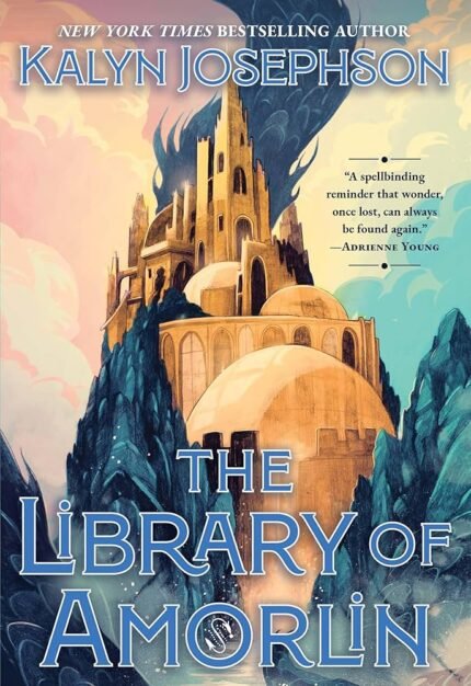 The Library of Amorlin By Kalyn Josephson