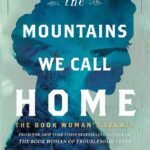 The Mountains We Call Home By Kim Michele Richardson