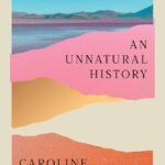 Salt Lakes: An Unnatural History  By Caroline Tracey